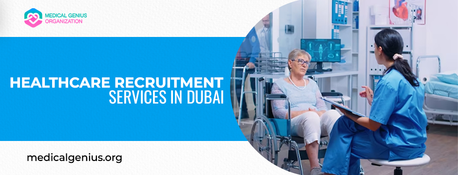 healthcare recruitment services in Dubai | Dubai medical recruitment agencies | Medical Genius Organization