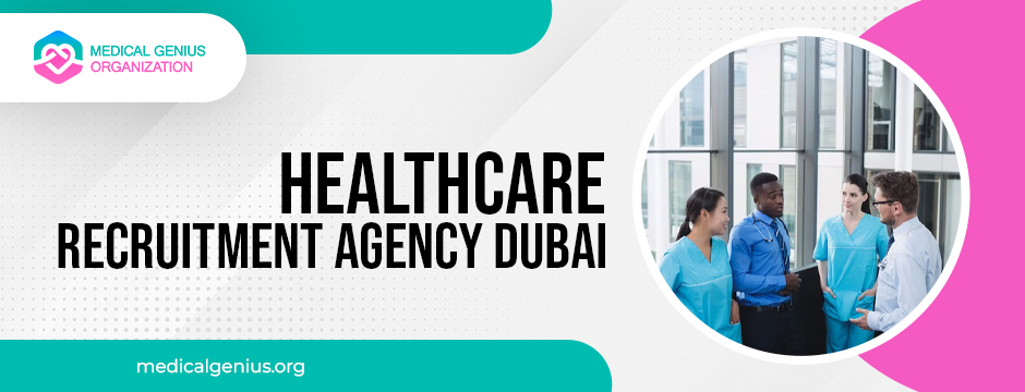 healthcare assistant jobs in Dubai | healthcare recruitment agencies in Dubai| Medical Genius Organization