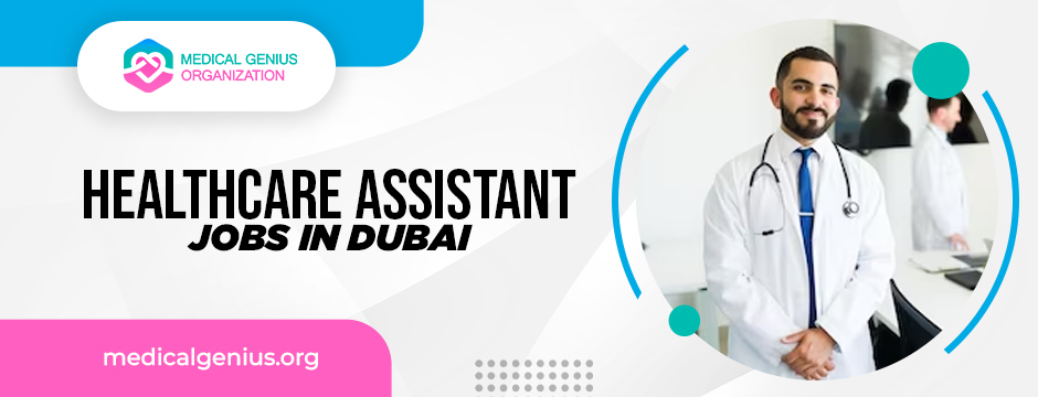 healthcare assistant jobs in Dubai | healthcare recruitment agencies in Dubai| Medical Genius Organization